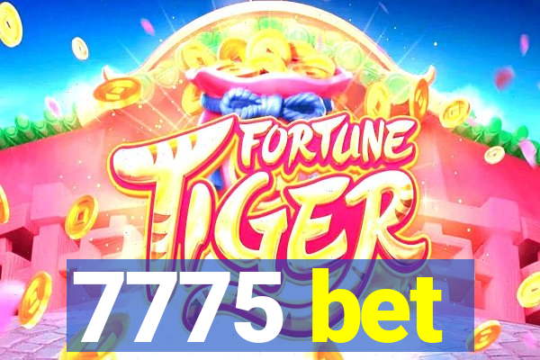 7775 bet